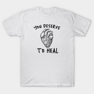 You Deserve To Heal T-Shirt